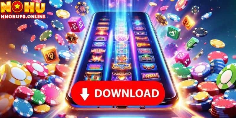 App Nổ Hũ Hướng Dẫn Tải Cực Nhanh Săn Jackpot Hốt Tiền Mê Ly